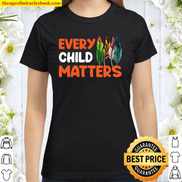 Womens Every Child Matters Canada Orange Shirt Day Classic Women T Shirt