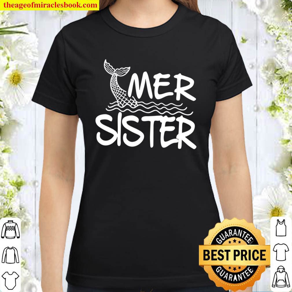 Womens Mer Sister Mermaid Matching Family Classic Women T Shirt