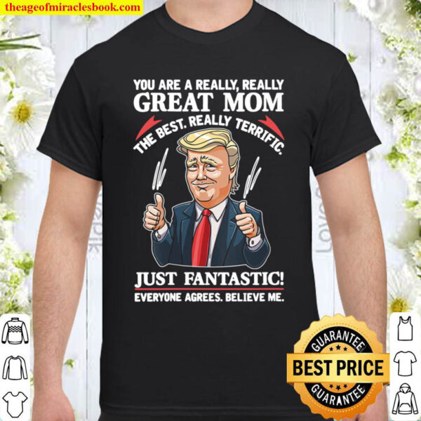 Womens You Are A Really Great MOM Trump 2020 Supporter Shirt