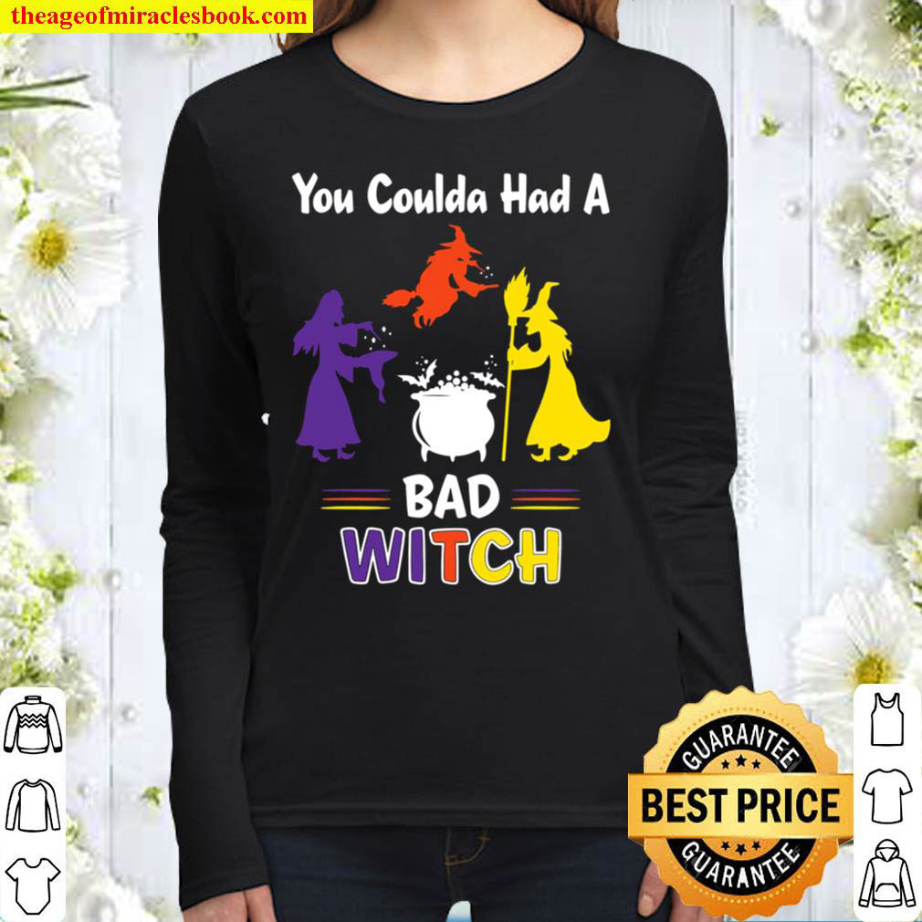 You Coulda Had A Bad Witch Halloween Witch Women Long Sleeved