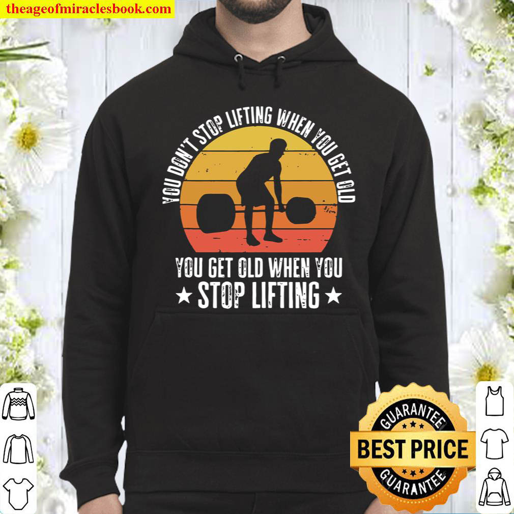 Don't stop lifting until you are proud - Strong man lifting weight, Gift  for bodybuilder Shirt, Hoodie, Sweatshirt - FridayStuff