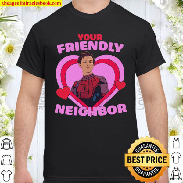 Your Friend Neighbor Shirt