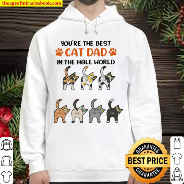 Youre The Best Cat Dad In The Hole World Hoodie