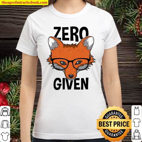 Zero Fox Given Funny Idgaf Foxes Pun Classic Women T Shirt