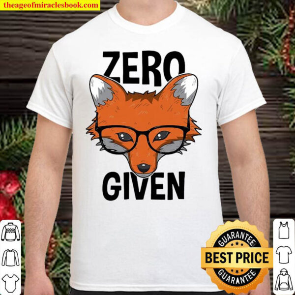 Zero Fox Given Funny Idgaf Foxes Pun Shirt