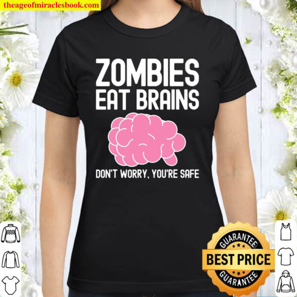 Zombies Eat Brains Funny Halloween Classic Women T Shirt
