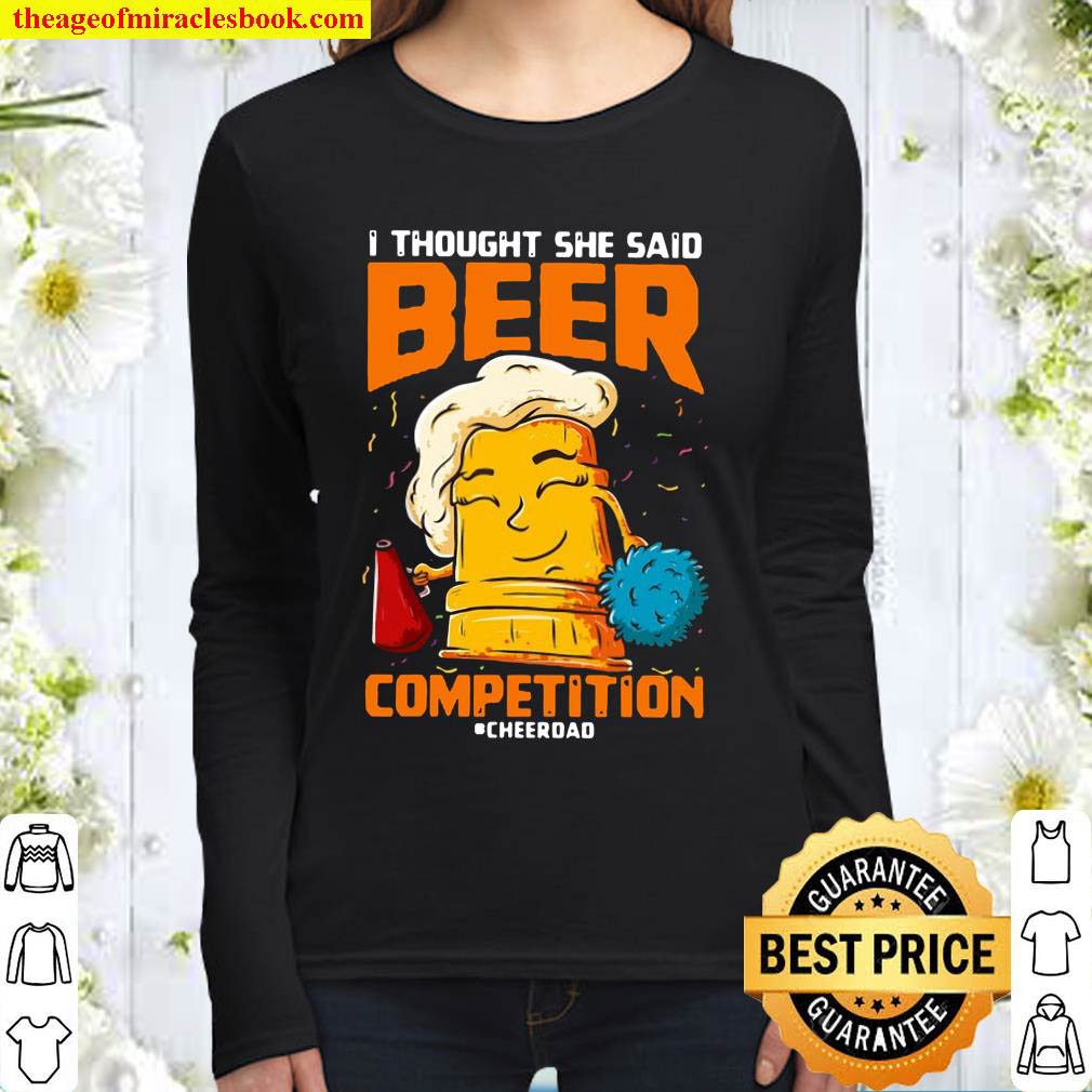 i thought she said beer competition cheerdad Women Long Sleeved