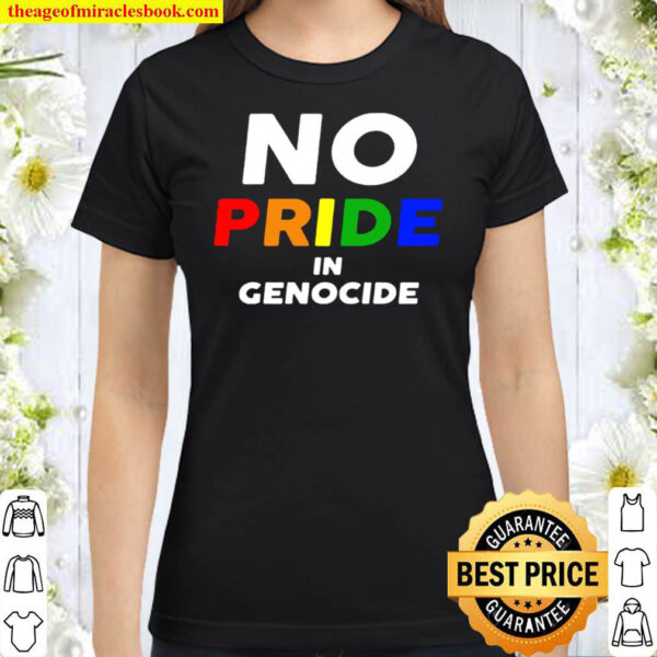 no pride in genocide Classic Women T Shirt