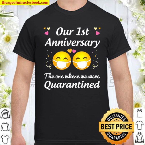 1St Wedding Anniversary Quarantined Gifts Men Women Couple Shirt