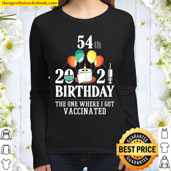 54Th Bday Gifts 54 Years Old Happy Birthday Gift Vaccinated Women Long Sleeved
