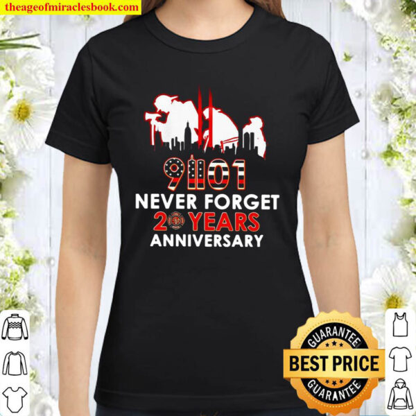9 11 2021 Never Forget 20th Years Anniversary Classic Women T Shirt