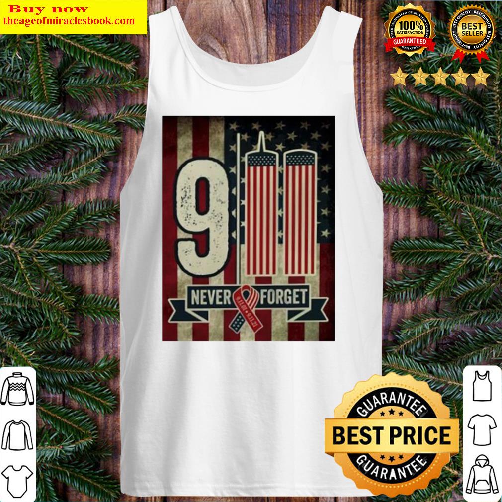 9 11 NEVER FORGET 20TH ANNIVERSARY DECORATIVE Tank Top