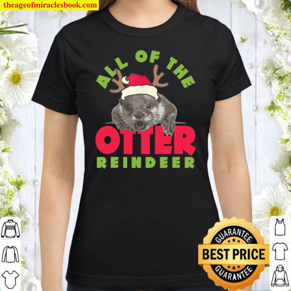 All of The Otter Reindeer Cute Christmas Holiday Classic Women T Shirt
