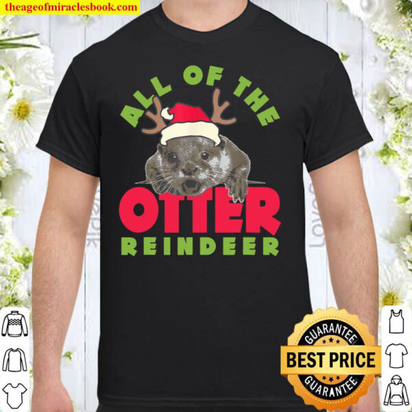 All of The Otter Reindeer Cute Christmas Holiday Shirt