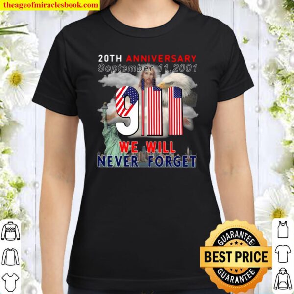 America 9 11 2001 20th anniversary never forget Classic Women T Shirt