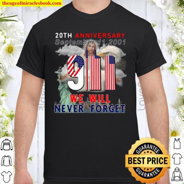 America 9 11 2001 20th anniversary never forget Shirt