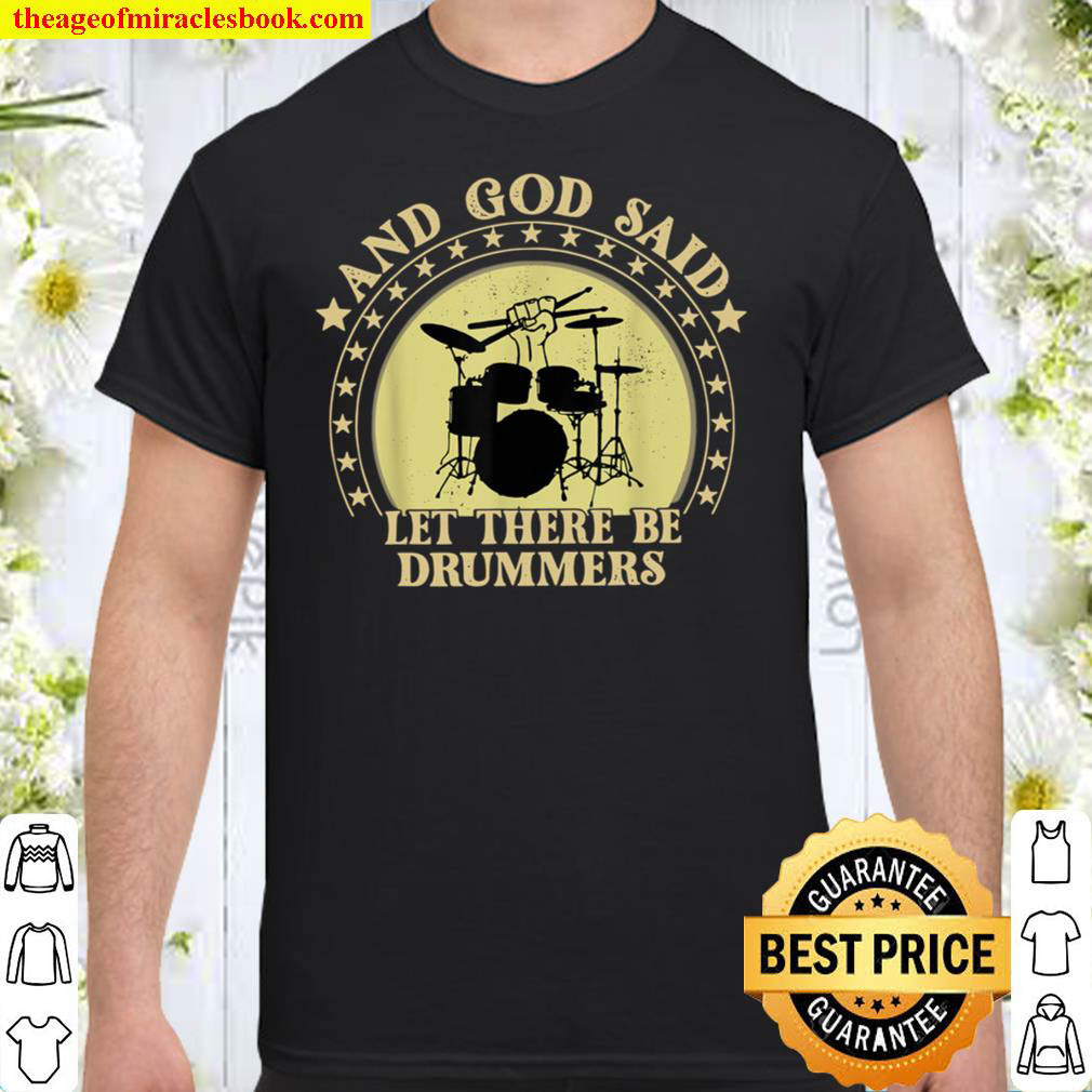 [Sale Off] – And God Said Let There Be Drummers T-Shirt