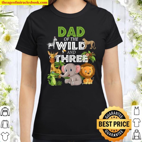 Animals dad of the wild and three Classic Women T Shirt