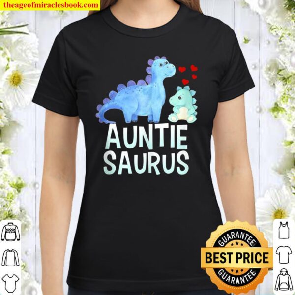 Auntiesaurus Dinosaur Baby Shower Auntie Classic Women T Shirt