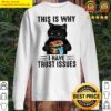 BLACK CAT THIS IS WHY I HATE TRUST ISSUES Sweater