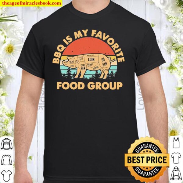 Bbq is my favorite food group pig Shirt