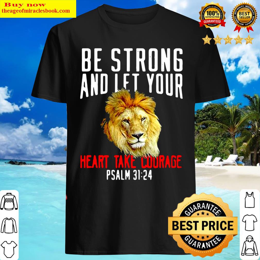 Be Strong And Let Your Heart Take Courage Psalm Lion Christian