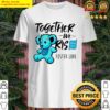 Bear together we rise foster love Shirt