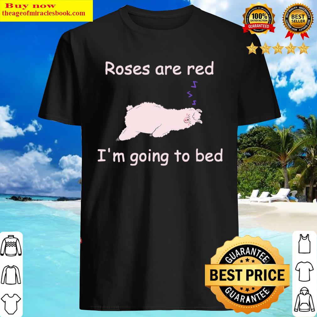 Best Llama Sleep Roses Are Red I’M Going To Bed