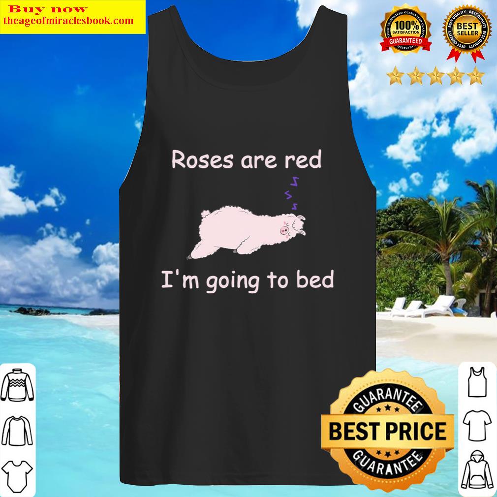 Best llama Sleep roses are red Im going to bed Tank Top