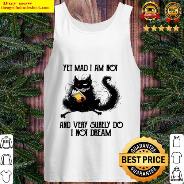 Black cat yet mad I am not and very surely do I not dream Tank Top
