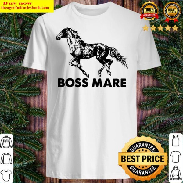 Boss Mare Horse Funny Shirt