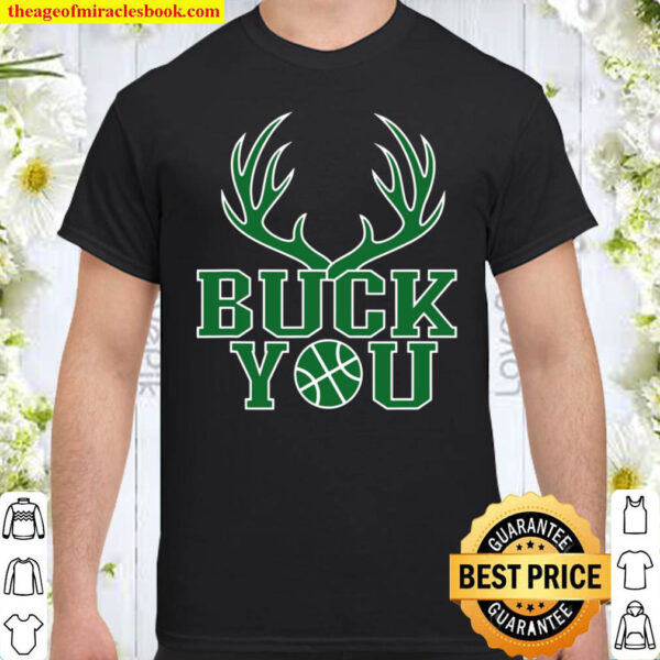 Buck You Milwaukee Wisconsin Basketball Fan Shirt