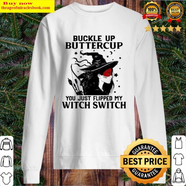 Buckle up buttercup you just flipped my Witch Switch Halloween Sweater