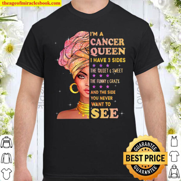 Cancer Queen I Have 3 Sides Birthday Gift For Cancer Zodiac Shirt