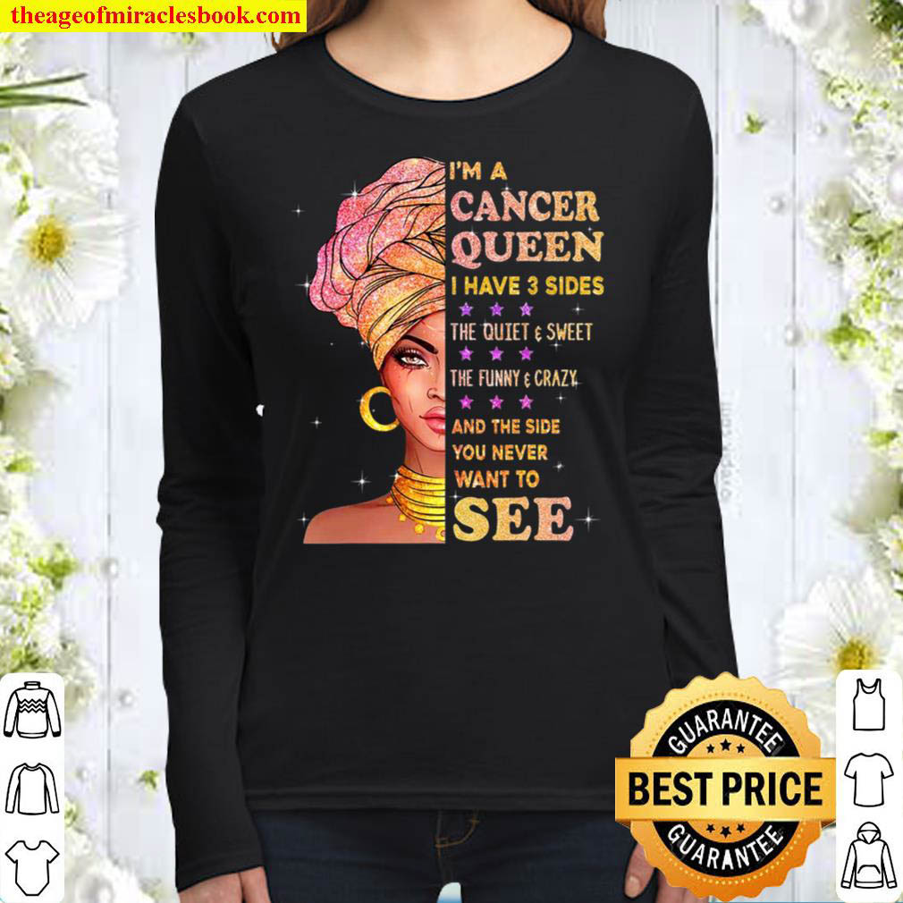 Cancer Queen I Have 3 Sides Birthday Gift For Cancer Zodiac Women Long Sleeved