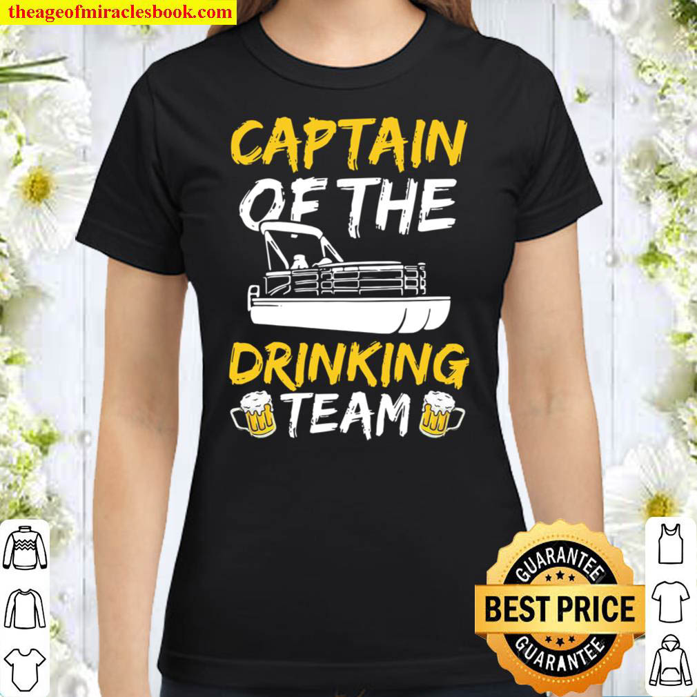 Captain Of The Drinking Team Classic Women T Shirt