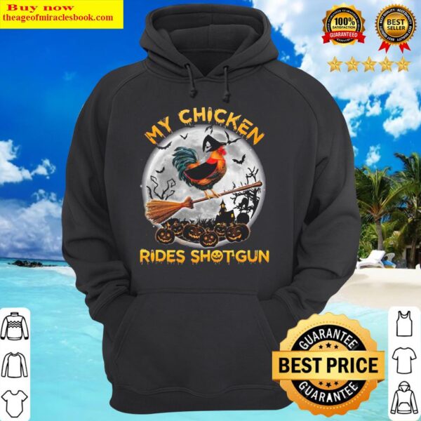 Chicken witch rides shotgun happy halloween Hoodie