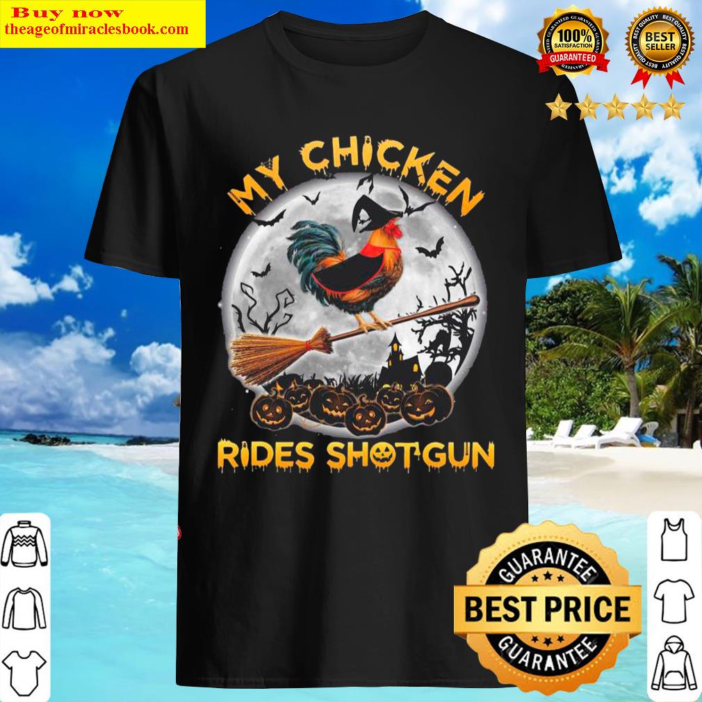 Chicken witch rides shotgun happy halloween Shirt