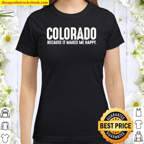 Colorado Quote Proud US State Phrase Joke Classic Women T Shirt