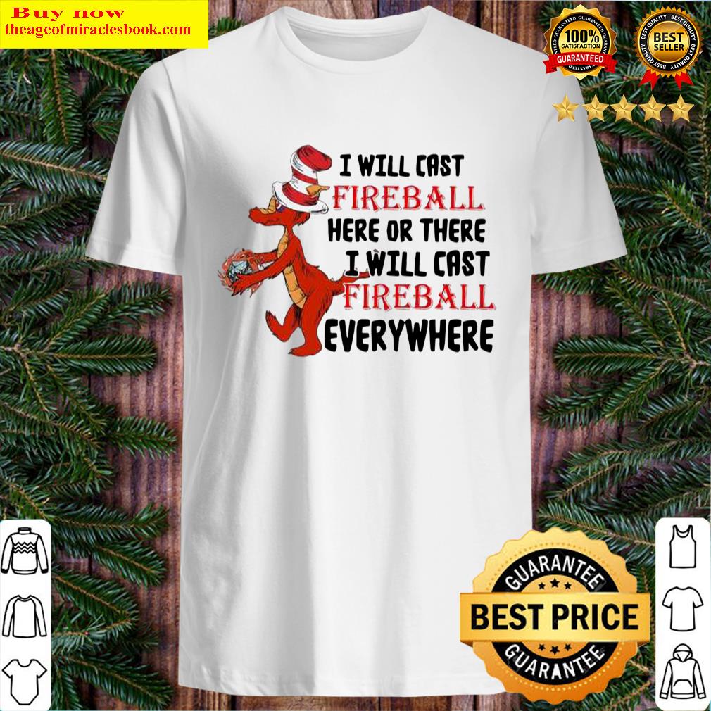 Crocodile hat Dr Seuss I will cast fireball here or there I will cast Shirt