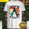 DUNGEONS AND HORSES Shirt