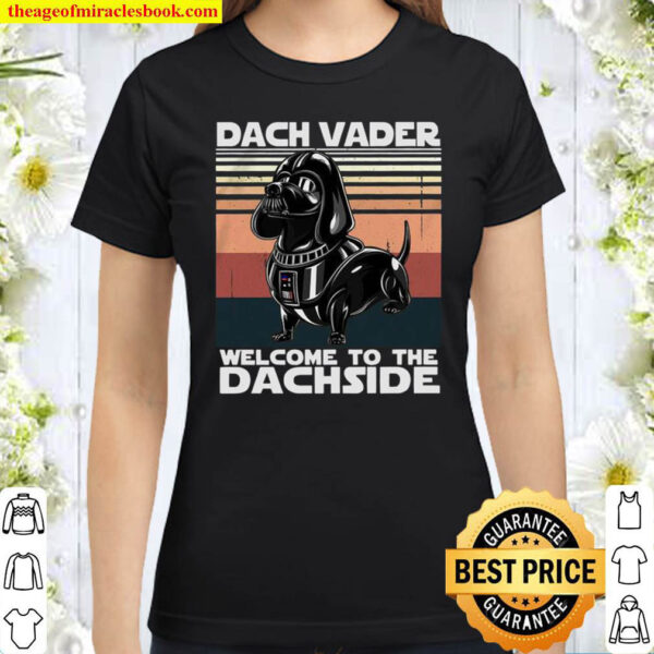 Dach Vader Welcome To The Dachside Classic Women T Shirt