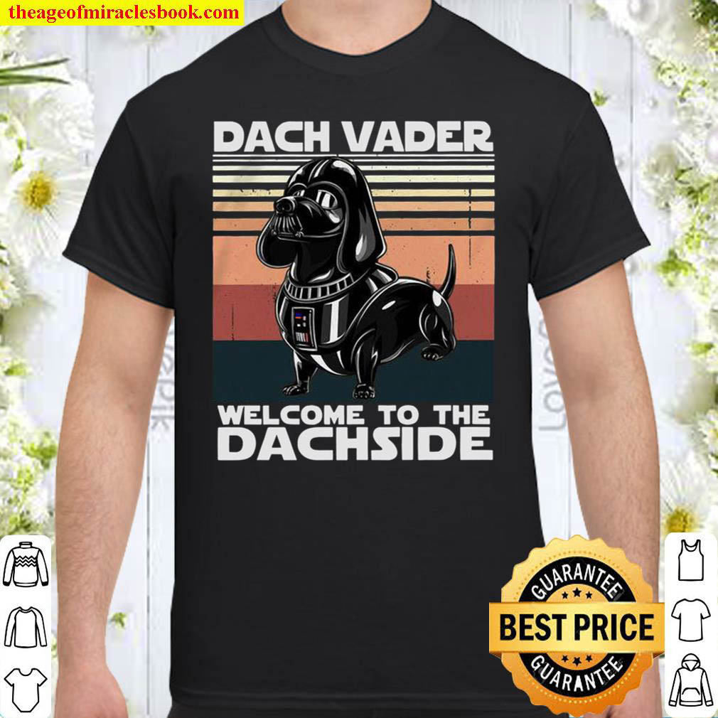 [Best Sellers] – Dach Vader Welcome To The Dachside Shirt