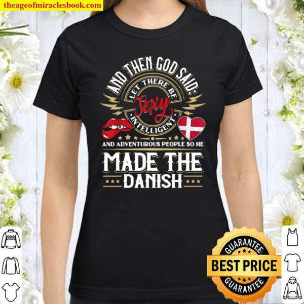 Danish Shirt Funny Quote Humor Classic Women T Shirt