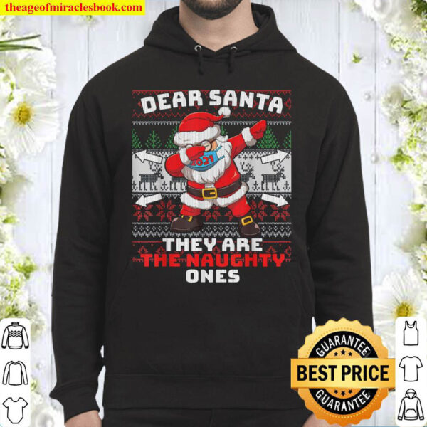Dear Santa They re The Naughty Ones Ugly Christmas 2021 Hoodie