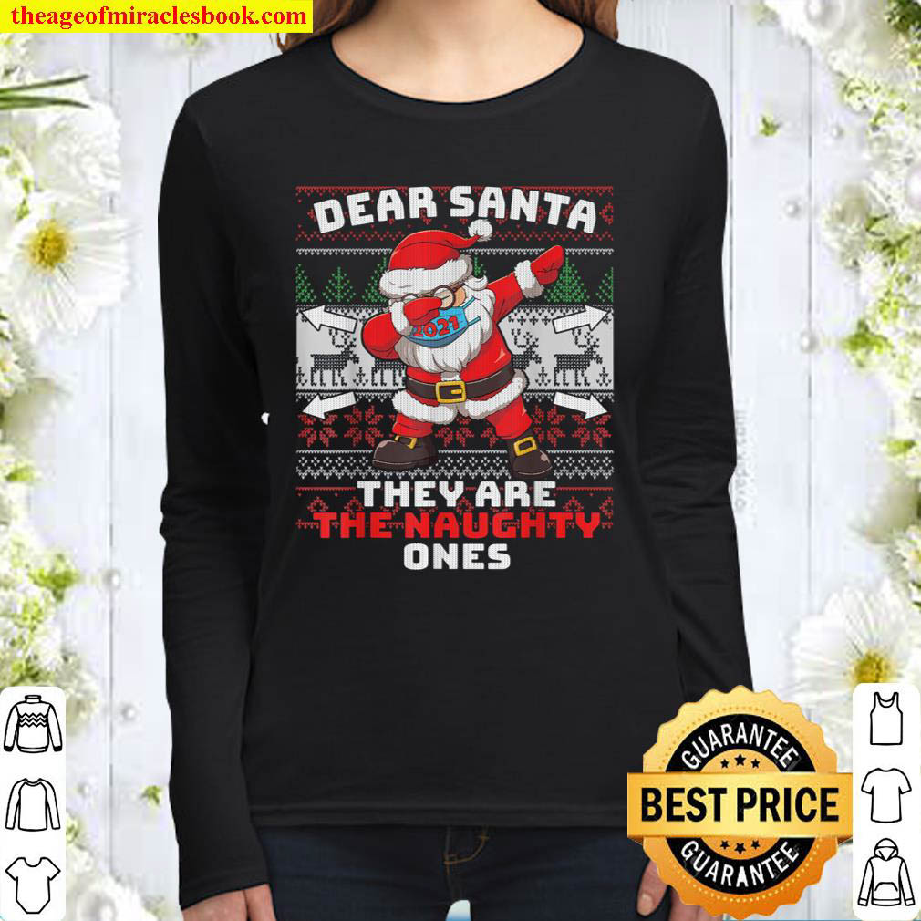 Dear Santa They re The Naughty Ones Ugly Christmas 2021 Women Long Sleeved