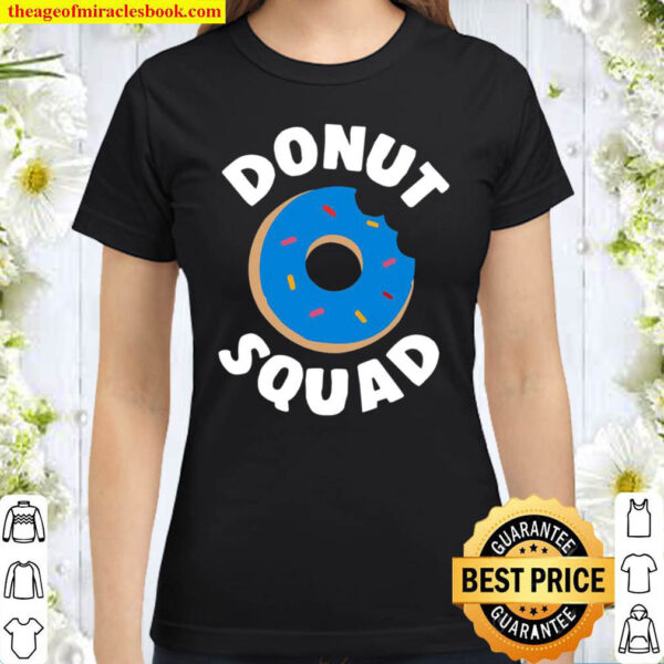 Donut Squad Classic Women T Shirt