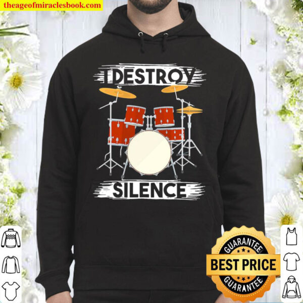 Drummer Percussion Drums I Destroy Silence Hoodie