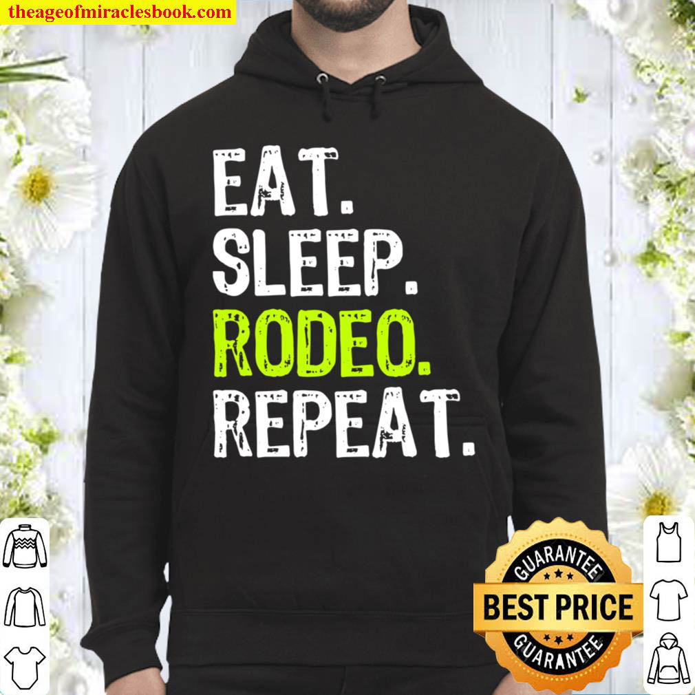 Eat Sleep Rodeo Repeat Funny Cool Lover Gift Hoodie