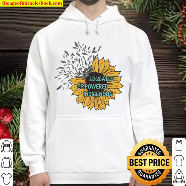 Educated Empowered Indigenous Hoodie